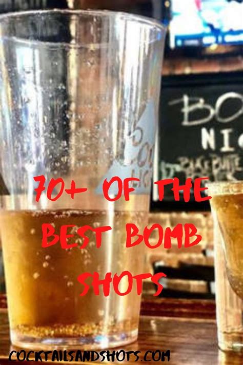 70+ of the best bomb shots .